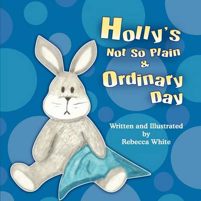 Book cover for Holly's Not So Plain & Ordinary Day