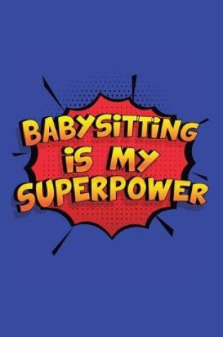 Cover of Babysitting Is My Superpower