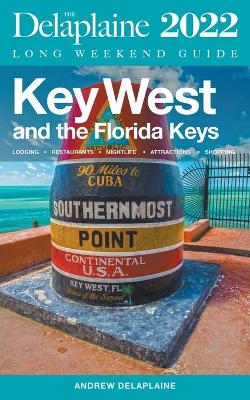 Book cover for Key West & The Florida Keys - The Delaplaine 2022 Long Weekend Guide