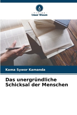 Book cover for Das unergründliche Schicksal der Menschen