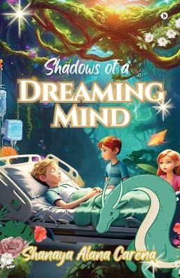 Cover of Shadows of A dreaming Mind