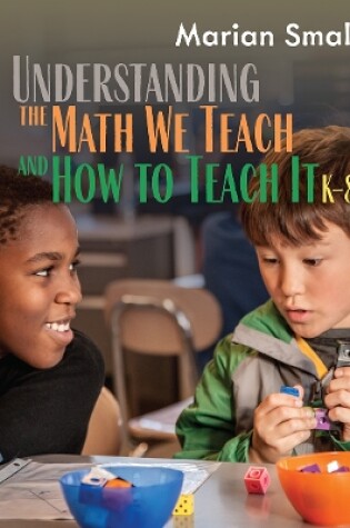 Cover of Understanding the Math We Teach and How to Teach It