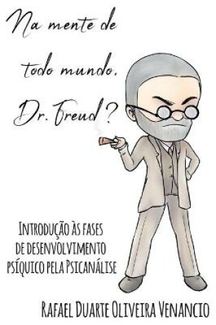 Cover of Na mente de todo mundo, Dr. Freud?