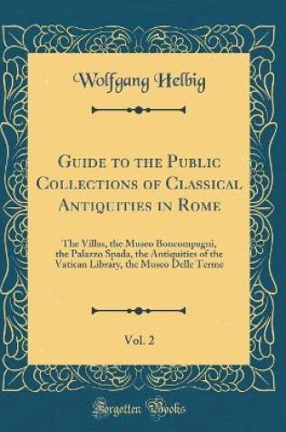 Cover of Guide to the Public Collections of Classical Antiquities in Rome, Vol. 2