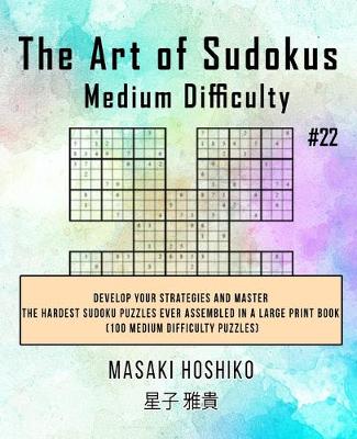 Book cover for The Art of Sudokus Medium Difficulty #22