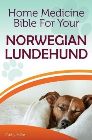 Cover of Home Medicine Bible for Your Norwegian Lundehund