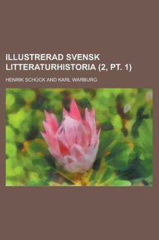Cover of Illustrerad Svensk Litteraturhistoria (2, PT. 1 )