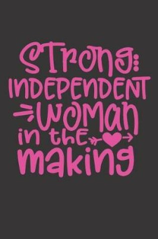 Cover of Strong Independent Woman In The Making