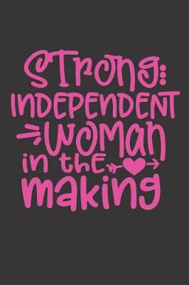 Book cover for Strong Independent Woman In The Making