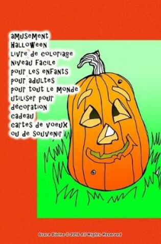 Cover of amusement Halloween livre de coloriage niveau facile pour les enfants pour adultes pour tout le monde utiliser pour decoration cadeau cartes de voeux ou de souvenir