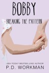 Book cover for Bobby, Breaking the Pattern