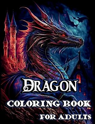 Book cover for Dragon Coloring Book for Adults