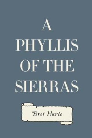 Cover of A Phyllis of the Sierras
