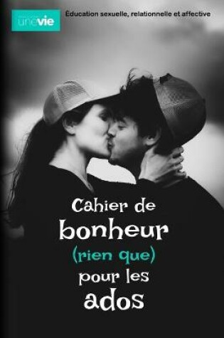 Cover of Cahier de bonheur (rien que) pour les ados