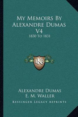 Book cover for My Memoirs by Alexandre Dumas V4