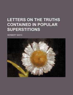 Book cover for Letters on the Truths Contained in Popular Superstitions