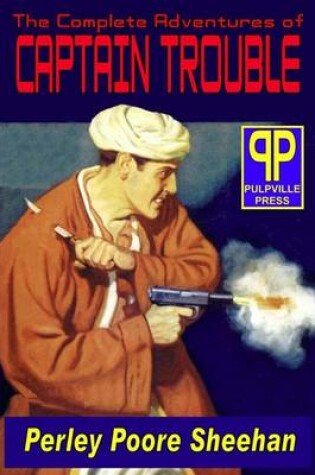 Cover of The Complete Adventures of Captain Trouble