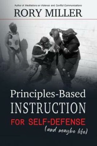 Cover of Principles-Based Instruction for Self-Defense (and maybe life)