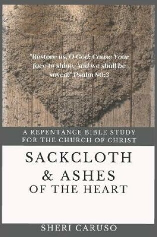Cover of Sackcloth and Ashes of the Heart