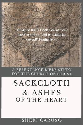 Cover of Sackcloth and Ashes of the Heart