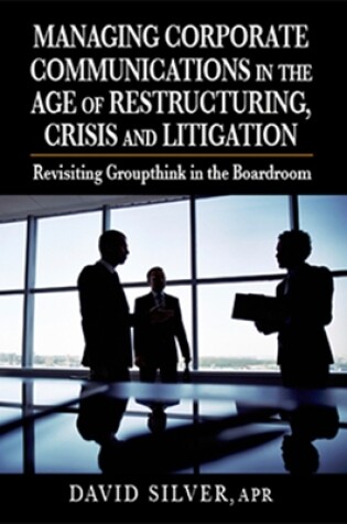 Cover of Managing Corporate Communications in the Age of Restructuring, Crisis, a