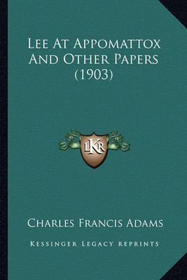 Book cover for Lee at Appomattox and Other Papers (1903) Lee at Appomattox and Other Papers (1903)