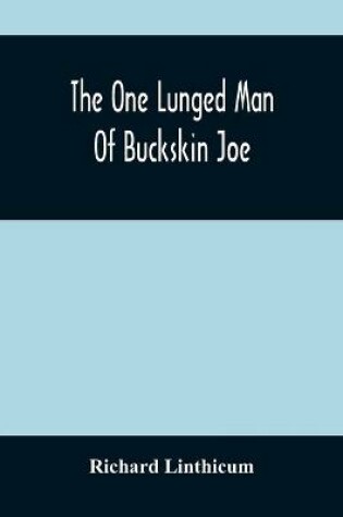 Cover of The One Lunged Man Of Buckskin Joe