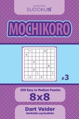 Cover of Sudoku Mochikoro - 200 Easy to Medium Puzzles 8x8 (Volume 3)