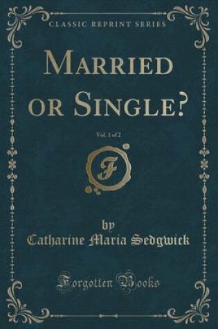 Cover of Married or Single?, Vol. 1 of 2 (Classic Reprint)