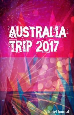 Book cover for Australia Trip 2017 Travel Journal