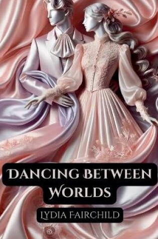 Cover of Dancing Between Worlds