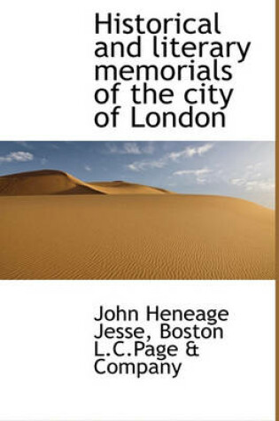 Cover of Historical and Literary Memorials of the City of London