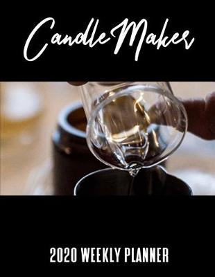 Book cover for Candle Maker 2020 Weekly Planner
