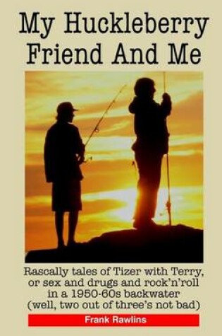 Cover of My Huckleberry Friend and Me