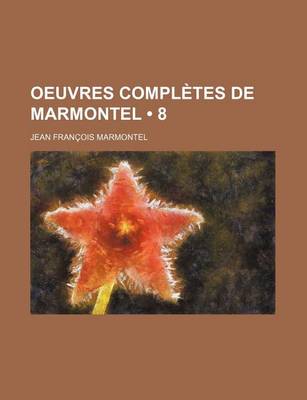 Book cover for Oeuvres Completes de Marmontel (8)