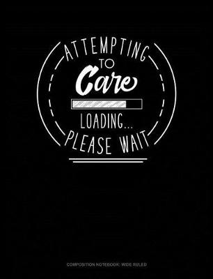 Cover of Attempting to Care Loading Please Wait