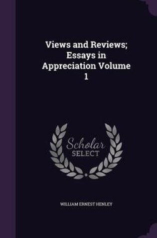 Cover of Views and Reviews; Essays in Appreciation Volume 1
