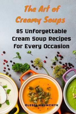 Book cover for The Art of Creamy Soups