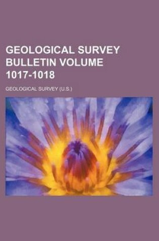 Cover of Geological Survey Bulletin Volume 1017-1018