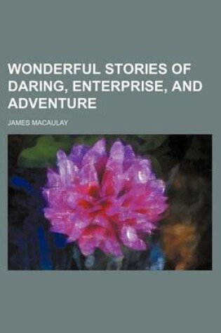 Cover of Wonderful Stories of Daring, Enterprise, and Adventure