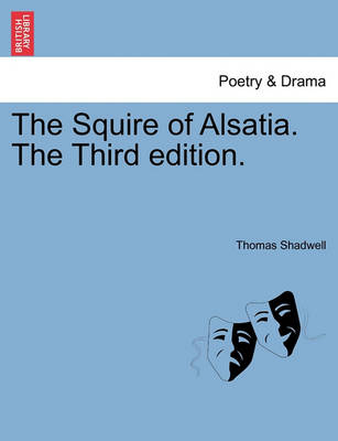 Book cover for The Squire of Alsatia. the Third Edition.