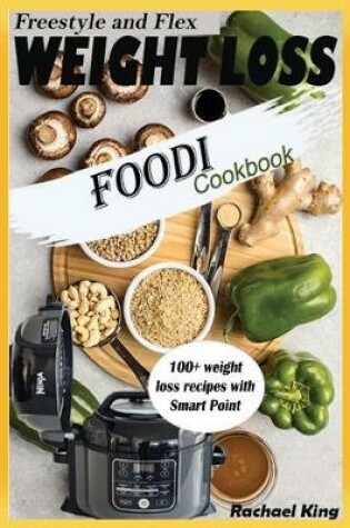 Cover of WEIGHT LOSS FREESTYLE and FLEX FOODI COOKBOOK