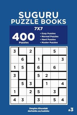 Book cover for Suguru Puzzle Books - 400 Easy to Master Puzzles 7x7 (Volume 3)