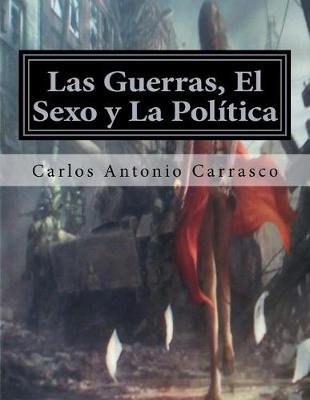 Book cover for Las Guerras, El Sexo y La Politica