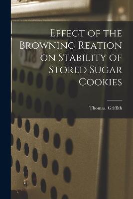 Book cover for Effect of the Browning Reation on Stability of Stored Sugar Cookies