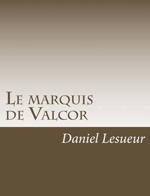 Book cover for Le Marquis de Valcor