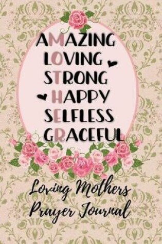 Cover of Amazing Loving Strong Happy Selfless Graceful