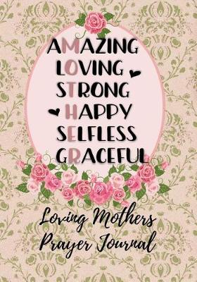 Book cover for Amazing Loving Strong Happy Selfless Graceful