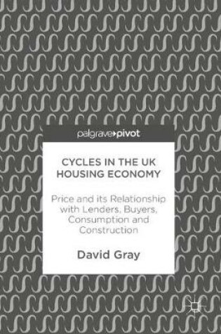 Cover of Cycles in the UK Housing Economy
