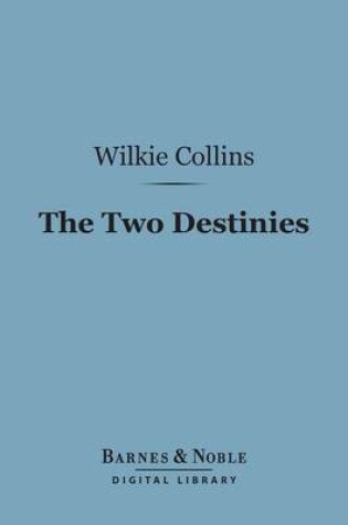 Cover of The Two Destinies (Barnes & Noble Digital Library)